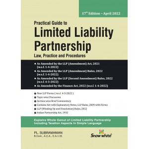 Snow White's Practical Guide to Limited Liability Partnership : Law, Practice & Procedures [LLP-HB] by PL. Subramanian